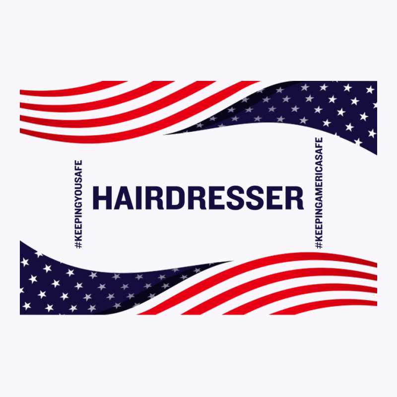 Hairdresser Keeping America Safe Tank Top | Artistshot