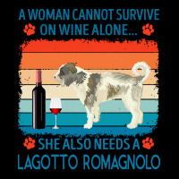 Lagotto Romagnolo T  Shirt A Woman Cannot Survive On Wine Alone She Al Pocket T-shirt | Artistshot