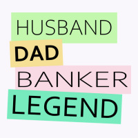 Banker Funny Husband Dad Legend Cute Fathers Day D Tank Top | Artistshot