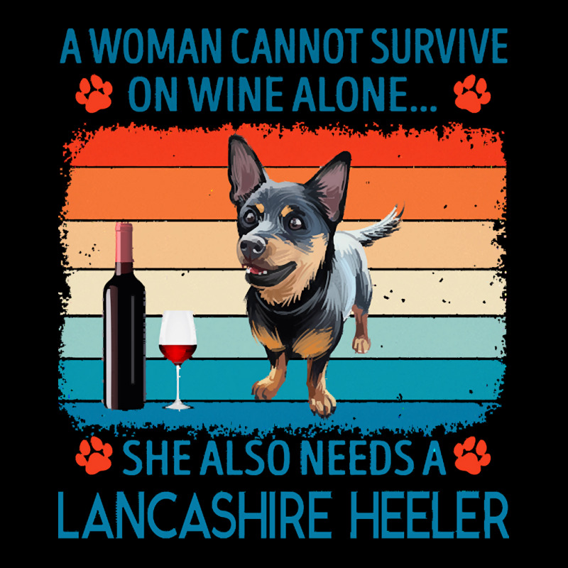 Lancashire Heeler T  Shirt A Woman Cannot Survive On Wine Alone She Al V-Neck Tee by jakayla01556 | Artistshot