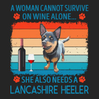 Lancashire Heeler T  Shirt A Woman Cannot Survive On Wine Alone She Al Unisex Hoodie | Artistshot