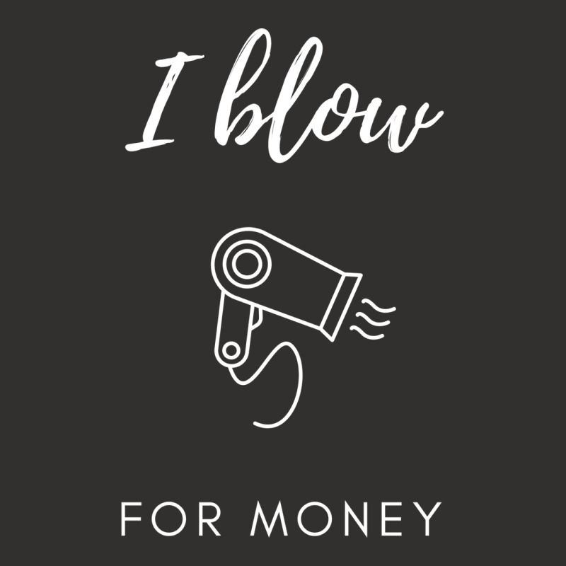 I Blow For Money Funny Hair Stylist Champion Hoodie | Artistshot