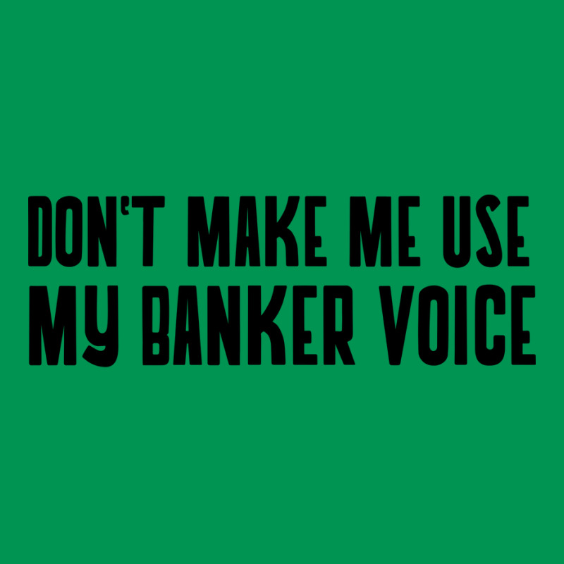 Dont Make Me Use My Banker Voice 70s Classic T-shirt by civilisalatis | Artistshot