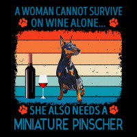 Miniature Pinscher T  Shirt A Woman Cannot Survive On Wine Alone She A Men's Long Sleeve Pajama Set | Artistshot