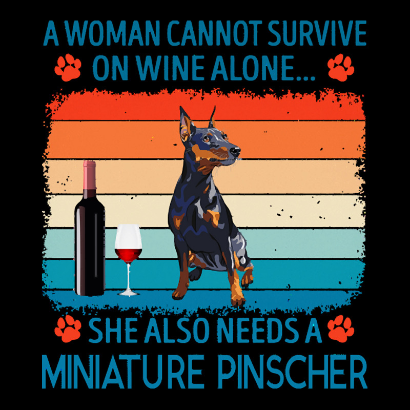 Miniature Pinscher T  Shirt A Woman Cannot Survive On Wine Alone She A Lightweight Hoodie by jakayla01556 | Artistshot