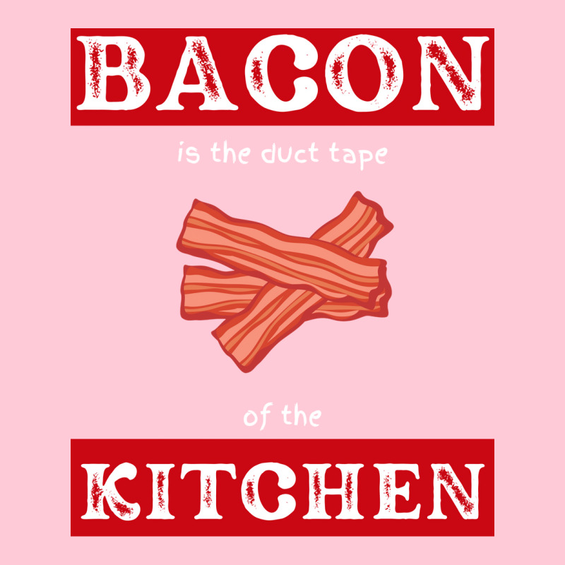 Bacon Is The Duct Tape Of The Kitchen Funny Bbq De Graphic T-shirt by strosesimonsf | Artistshot