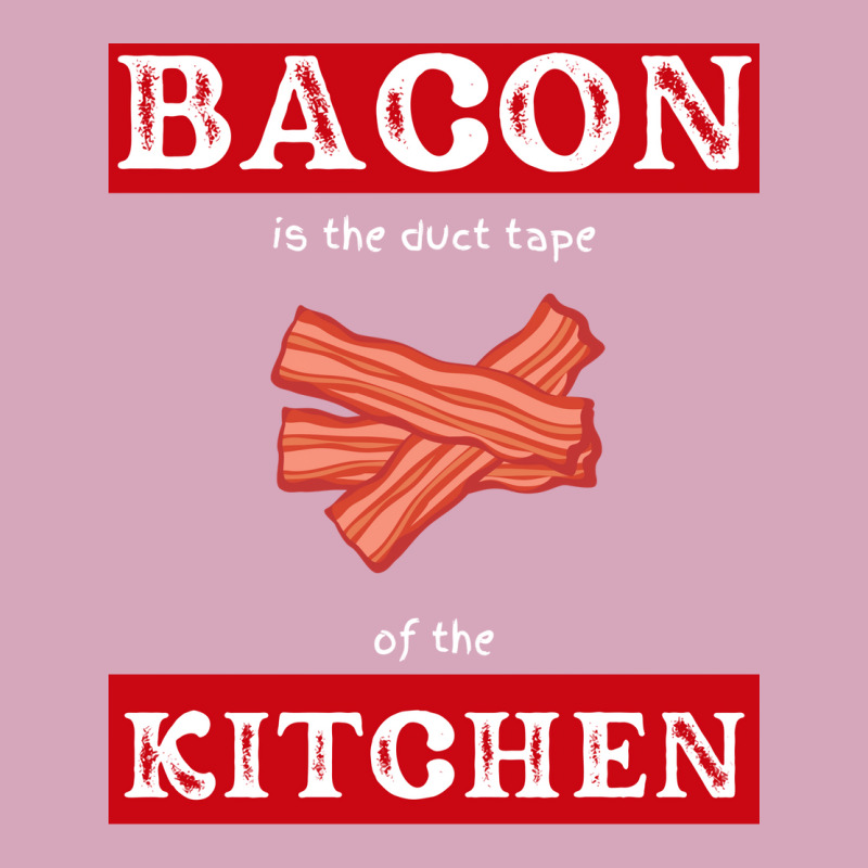 Bacon Is The Duct Tape Of The Kitchen Funny Bbq De Classic T-shirt by strosesimonsf | Artistshot