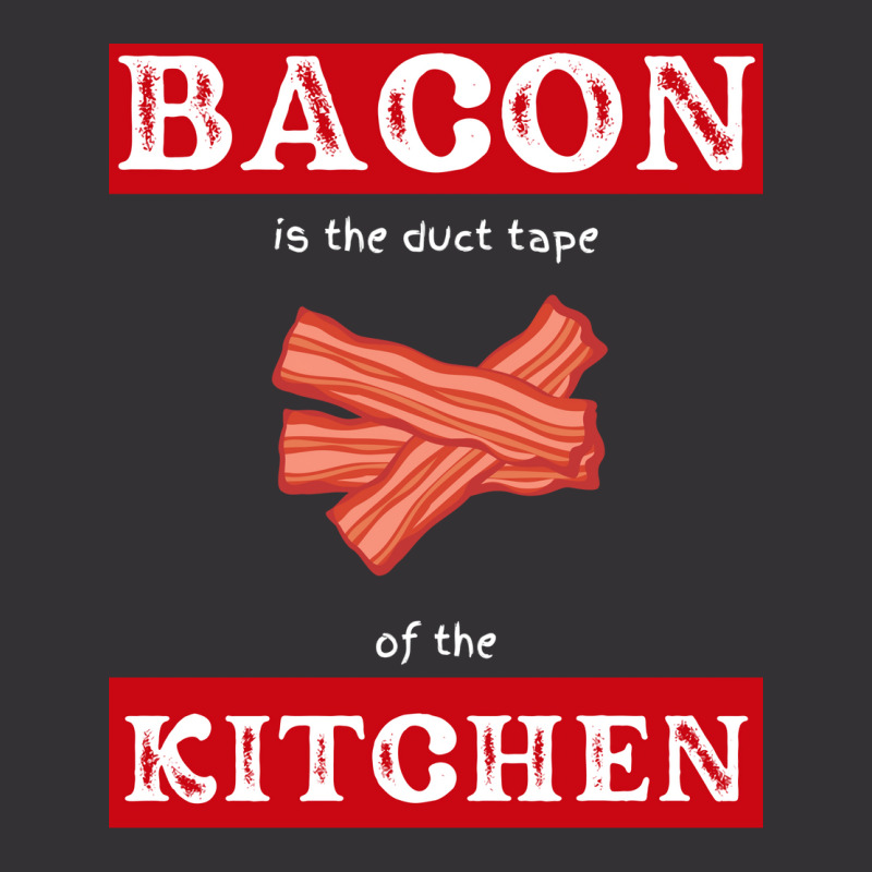 Bacon Is The Duct Tape Of The Kitchen Funny Bbq De Vintage Hoodie by strosesimonsf | Artistshot