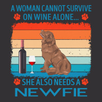 Newfie T  Shirt A Woman Cannot Survive On Wine Alone She Also Needs Ne Vintage Hoodie | Artistshot