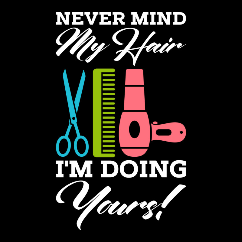 Never Mind My Hair Im Doing Yours V-neck Tee | Artistshot