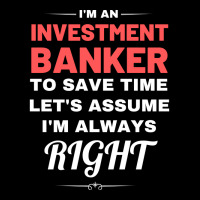 Im An Investment Banker To Save Time Lets Assume I Kids Cap | Artistshot