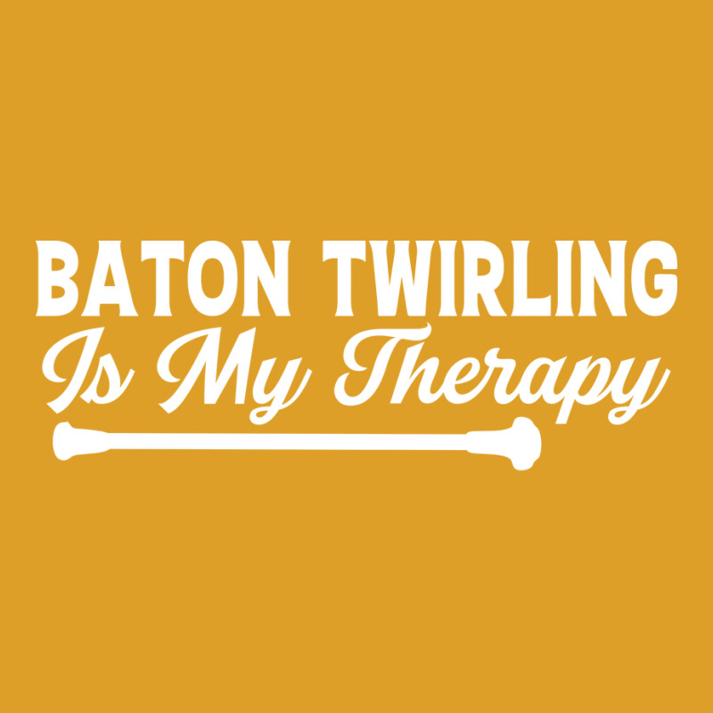 Baton Twirling Is My Therapy Music T-Shirt by strosesimonsf | Artistshot