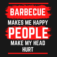 Barbecue Makes Me Happy People Make My Head Hurt B Flannel Shirt | Artistshot