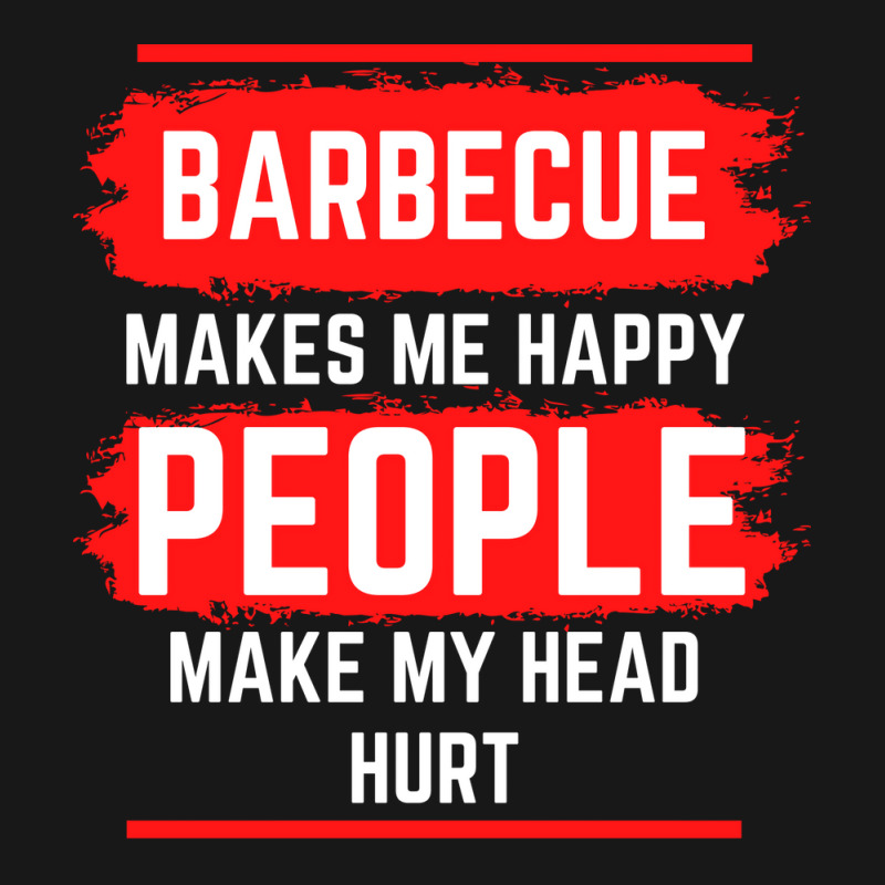 Barbecue Makes Me Happy People Make My Head Hurt B Flannel Shirt by strosesimonsf | Artistshot