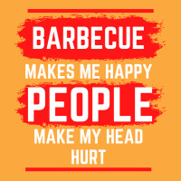 Barbecue Makes Me Happy People Make My Head Hurt B Zipper Hoodie | Artistshot