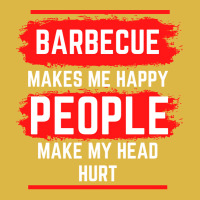 Barbecue Makes Me Happy People Make My Head Hurt B Classic T-shirt | Artistshot