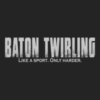 Baton Twirling Like A Sport Only Harder Majorette 3/4 Sleeve Shirt | Artistshot