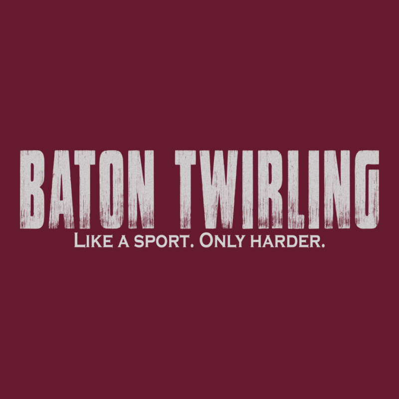 Baton Twirling Like A Sport Only Harder Majorette Classic T-shirt by strosesimonsf | Artistshot