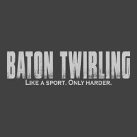 Baton Twirling Like A Sport Only Harder Majorette Vintage T-shirt | Artistshot