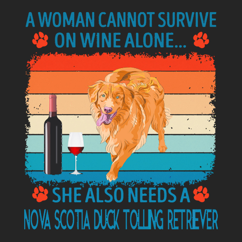 Nova Scotia Duck Tolling Retriever T  Shirt A Woman Cannot Survive On Unisex Hoodie by jakayla01556 | Artistshot