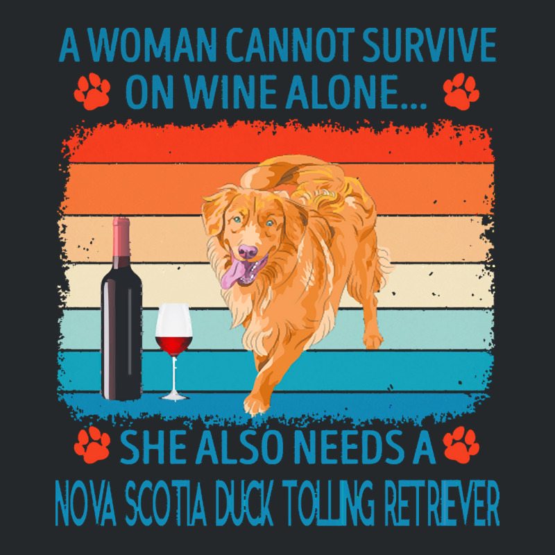 Nova Scotia Duck Tolling Retriever T  Shirt A Woman Cannot Survive On Crewneck Sweatshirt by jakayla01556 | Artistshot