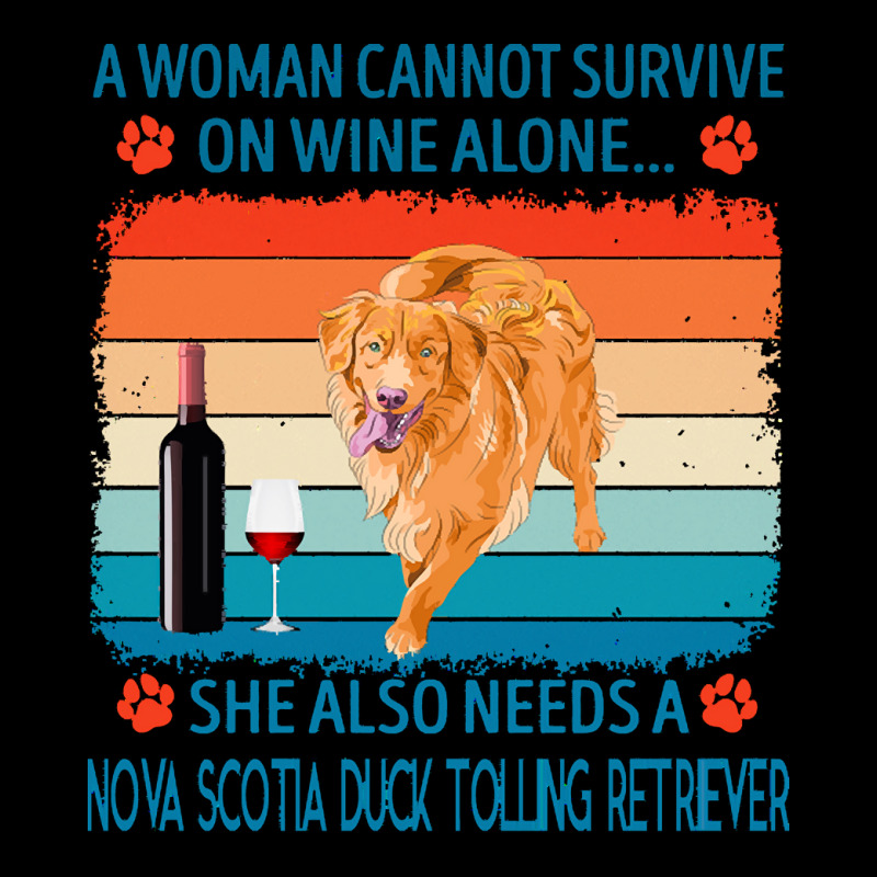 Nova Scotia Duck Tolling Retriever T  Shirt A Woman Cannot Survive On Zipper Hoodie by jakayla01556 | Artistshot