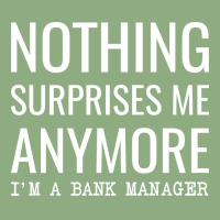 Nothing Surprises Me Anymore Im A Bank Manager Boy Graphic T-shirt | Artistshot