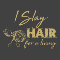 Hairdresser  I Slay Hair For A Living Hairstylist Vintage T-shirt | Artistshot