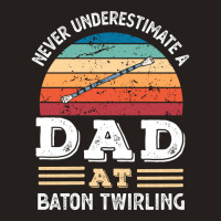 Funny Dad At Baton Twirling Fathers Day Gift Men N Tank Top | Artistshot