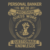 Personal Banker We Do Precision Vintage T-shirt | Artistshot