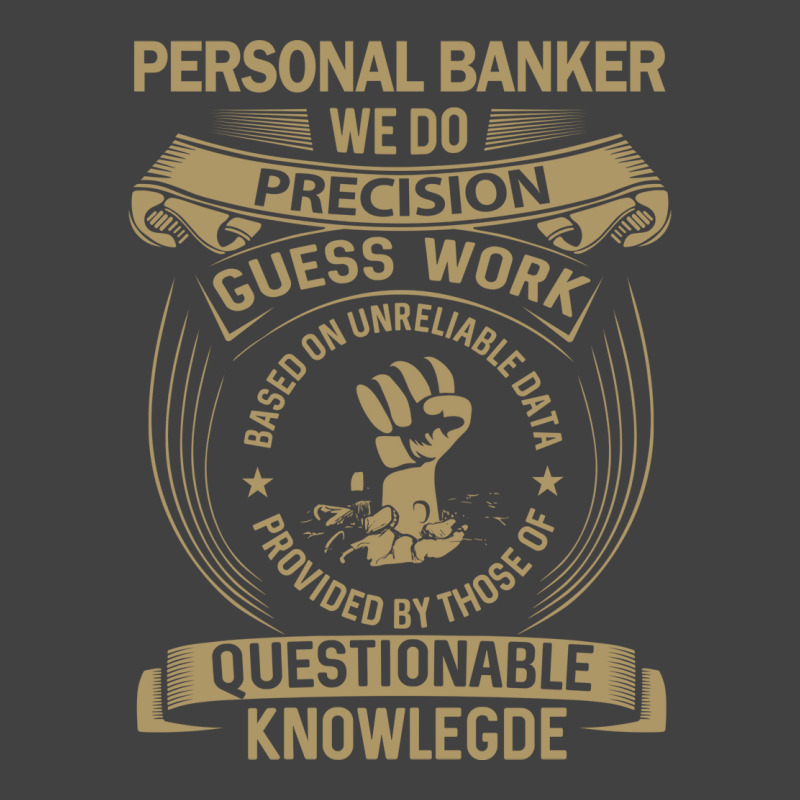 Personal Banker We Do Precision Vintage T-Shirt by elcepobatship | Artistshot