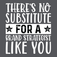 Theres No Substitue For A Brand Strategist Like Yo Ladies Fitted T-shirt | Artistshot