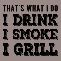 I Drink I Smoke I Grill Texas Bbq Design For Him G Vintage T-shirt | Artistshot