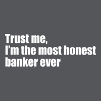 Trust Me Im The Most Honest Banker Ever Cute Ladies Fitted T-shirt | Artistshot