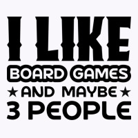 I Like Board Games And Maybe 3 People Yellow Tank Top | Artistshot