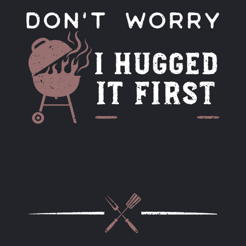 Dont Worry I Hugged It First Funny Lightweight Hoodie by strosesimonsf | Artistshot