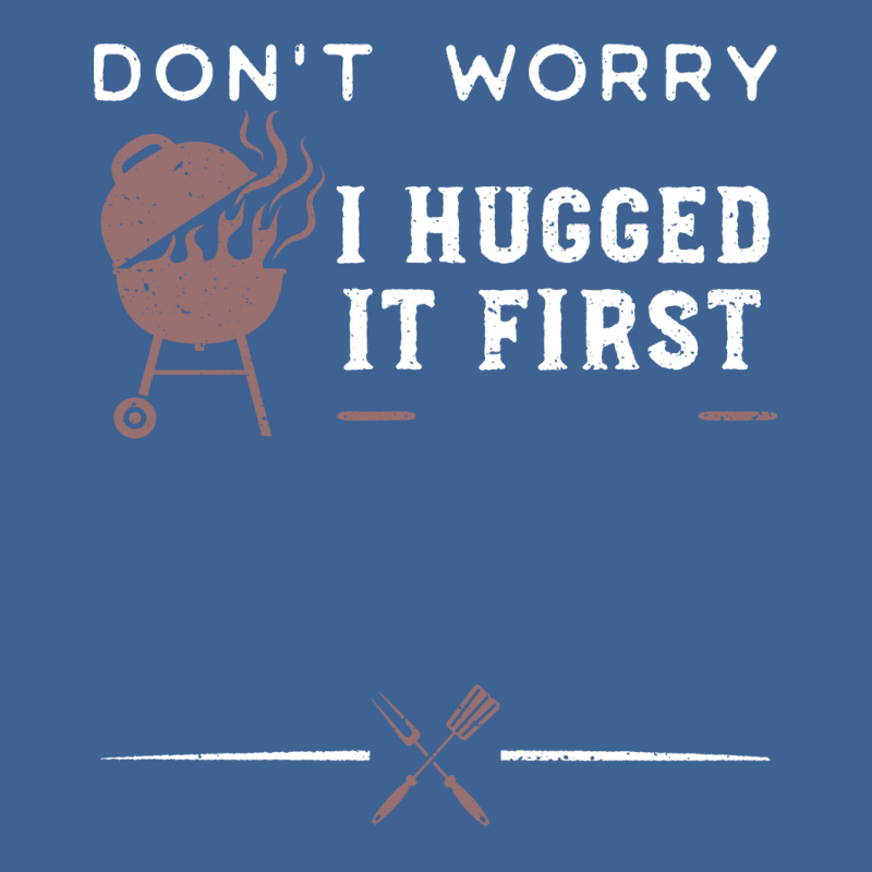 Dont Worry I Hugged It First Funny Men's Polo Shirt by strosesimonsf | Artistshot