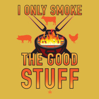 I Only Smoke The Good Stuff No2 Quote Classic T-shirt | Artistshot