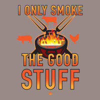 I Only Smoke The Good Stuff No2 Quote Vintage T-shirt | Artistshot