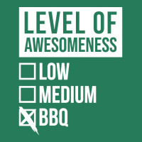 Funny Level Of Awesomeness Low Medium Gift Bbq Bar T-shirt | Artistshot