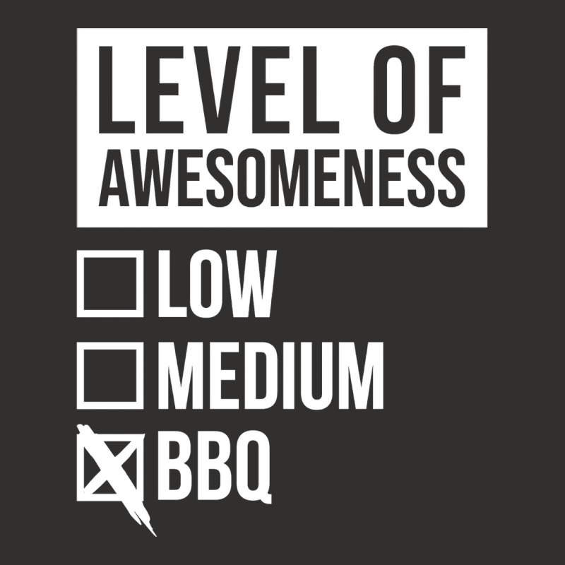 Funny Level Of Awesomeness Low Medium Gift Bbq Bar Champion Hoodie by strosesimonsf | Artistshot