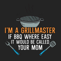 Im A Grillmaster If Bbq Were Easy Itd Be Called Yo 3/4 Sleeve Shirt | Artistshot