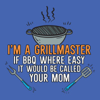 Im A Grillmaster If Bbq Were Easy Itd Be Called Yo Zipper Hoodie | Artistshot