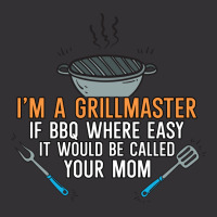 Im A Grillmaster If Bbq Were Easy Itd Be Called Yo Vintage Short | Artistshot