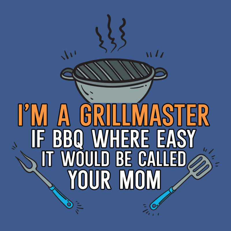 Im A Grillmaster If Bbq Were Easy Itd Be Called Yo Champion Hoodie by strosesimonsf | Artistshot