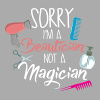 Sorry Im A Beautician Not A Magician Trending T-shirt | Artistshot