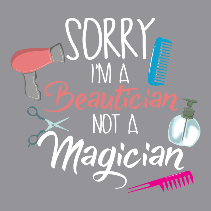 Sorry Im A Beautician Not A Magician Trending 3/4 Sleeve Shirt by niventriskao | Artistshot