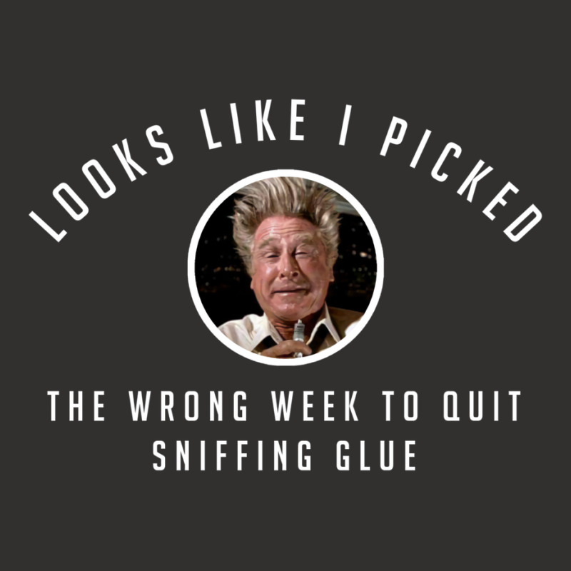 I Picked The Wrong Week To Quit Sniffing Glue Champion Hoodie | Artistshot