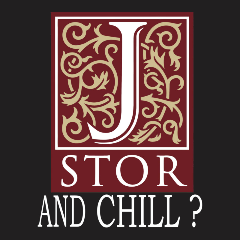 Jstor And Chill    White T-Shirt by enzormiersh | Artistshot