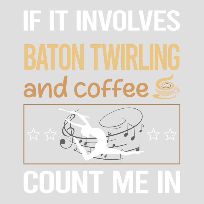 If It Involves Coffee Baton Twirling Twirl Twirler V-Neck Tee by strosesimonsf | Artistshot